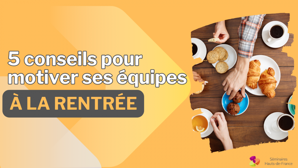 Vignette avec texte "5 conseils pour motiver ses équipes à la rentrée"